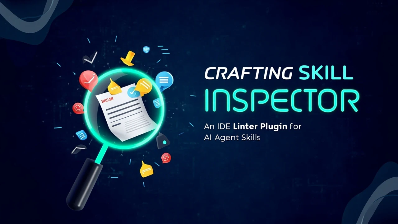 打造 Skill Inspector：一款 AI Agent Skill 的 IDE Linter 插件